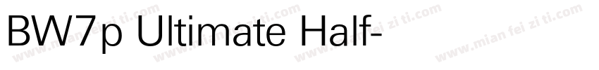 BW7p Ultimate Half字体转换